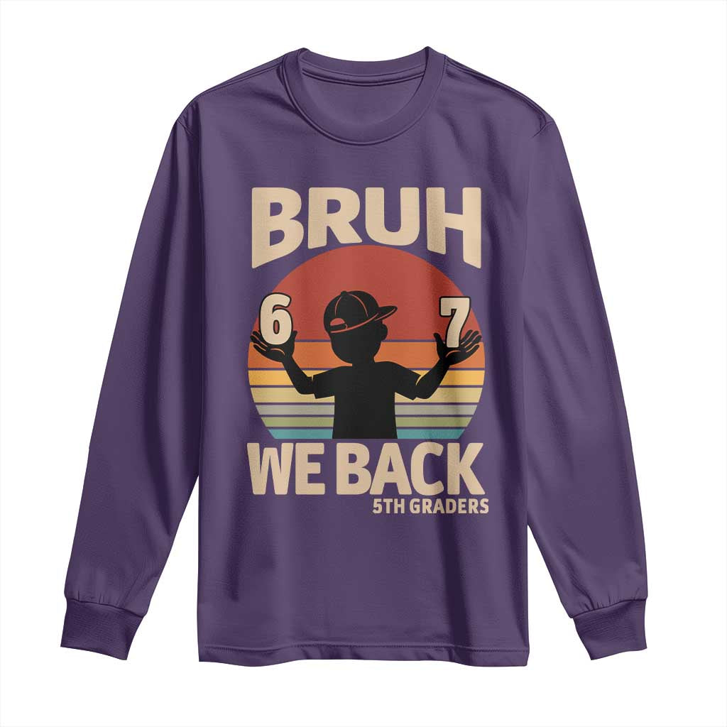Bruh We Back Long Sleeve Shirt Back to School 5th Grade 6 7 First Day School TS14 Purple Print Your Wear