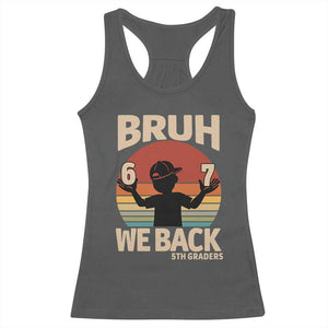 Bruh We Back Racerback Tank Top Back to School 5th Grade 6 7 First Day School TS14 Dark Heather Print Your Wear