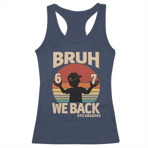 Bruh We Back Racerback Tank Top Back to School 5th Grade 6 7 First Day School TS14 Navy Print Your Wear