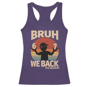 Bruh We Back Racerback Tank Top Back to School 5th Grade 6 7 First Day School TS14 Purple Print Your Wear