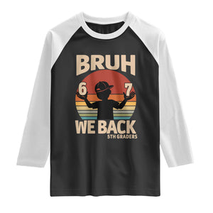 Bruh We Back Raglan Shirt Back to School 5th Grade 6 7 First Day School TS14 Black White Print Your Wear