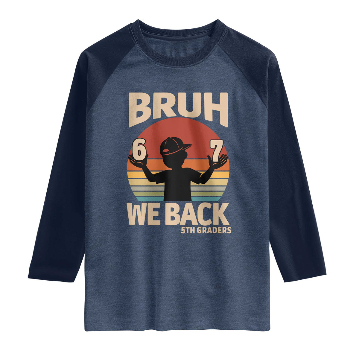 Bruh We Back Raglan Shirt Back to School 5th Grade 6 7 First Day School TS14 Heather Denim Navy Print Your Wear