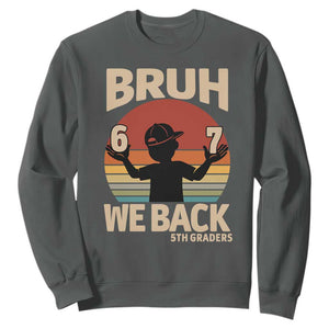 Bruh We Back Sweatshirt Back to School 5th Grade 6 7 First Day School TS14 Dark Heather Print Your Wear