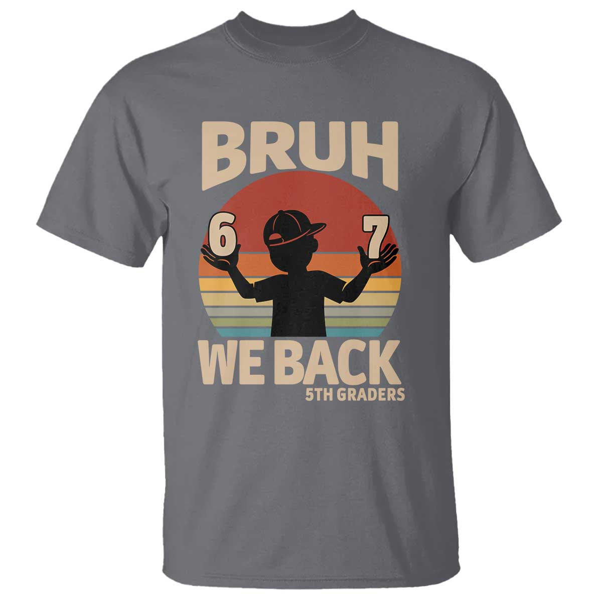 Bruh We Back T Shirt Back to School 5th Grade 6 7 First Day School TS14 Charcoal Print Your Wear