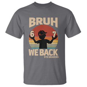 Bruh We Back T Shirt Back to School 5th Grade 6 7 First Day School TS14 Charcoal Print Your Wear