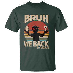Bruh We Back T Shirt Back to School 5th Grade 6 7 First Day School TS14 Dark Forest Green Print Your Wear