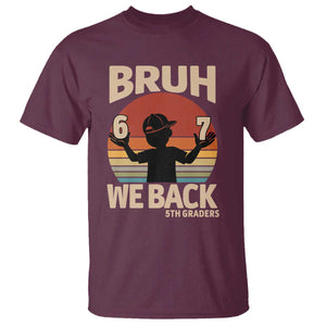 Bruh We Back T Shirt Back to School 5th Grade 6 7 First Day School TS14 Maroon Print Your Wear