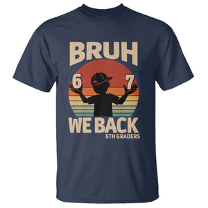 Bruh We Back T Shirt Back to School 5th Grade 6 7 First Day School TS14 Navy Print Your Wear