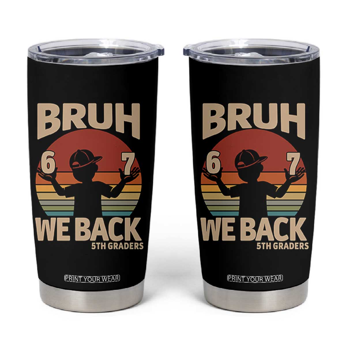 Bruh We Back Tumbler Cup Back to School 5th Grade 6 7 First Day School TS14 Black Print Your Wear