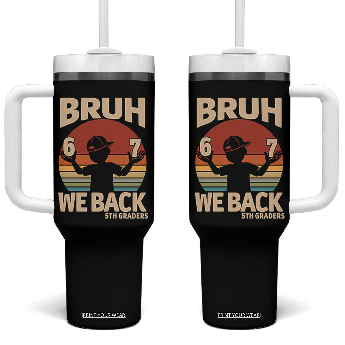 Bruh We Back Tumbler With Handle Back to School 5th Grade 6 7 First Day School TS14 One Size: 40 oz Black Print Your Wear