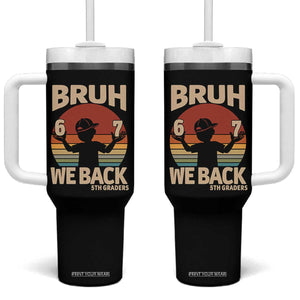 Bruh We Back Tumbler With Handle Back to School 5th Grade 6 7 First Day School TS14 One Size: 40 oz Black Print Your Wear