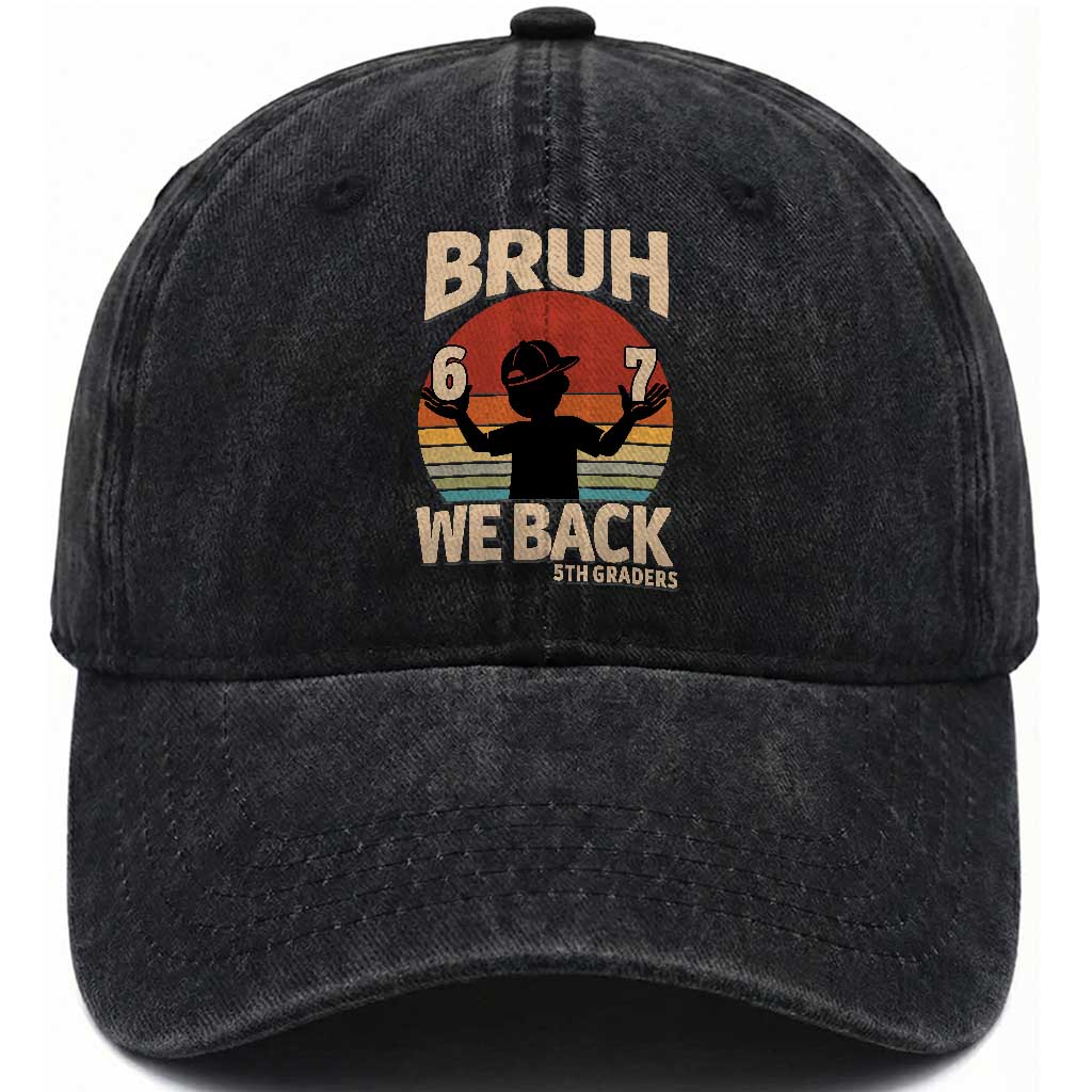 Bruh We Back Washed Cotton Baseball Cap Back to School 5th Grade 6 7 First Day School TS14 Print Your Wear