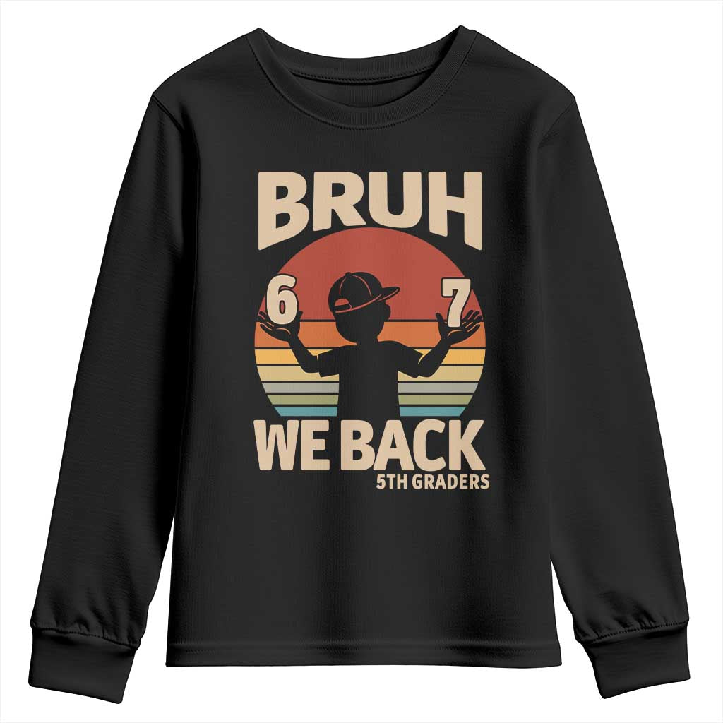Bruh We Back Youth Sweatshirt Back to School 5th Grade 6 7 First Day School TS14 Black Print Your Wear