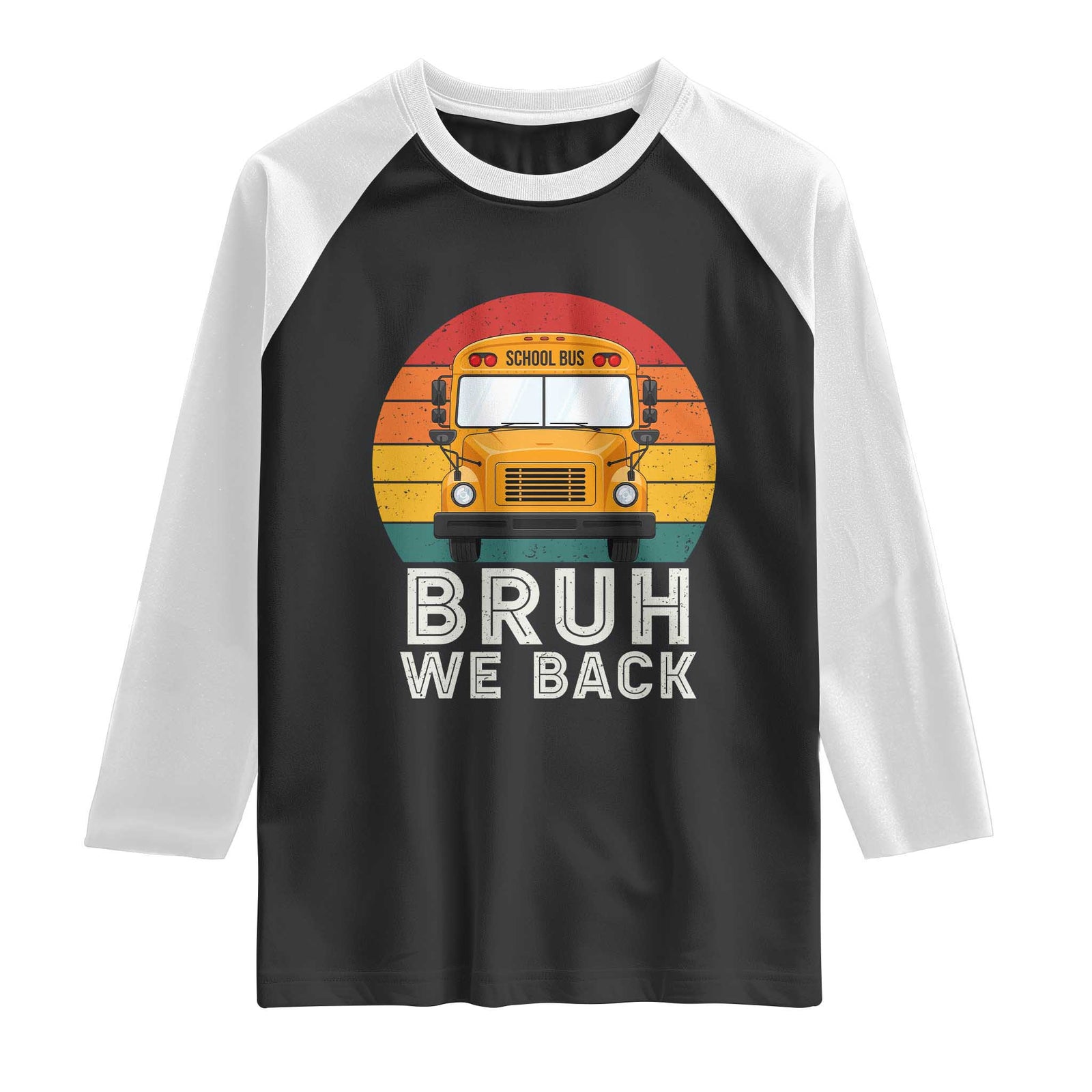 Bruh We Back Raglan Shirt Funny School Bus Driver Life Back to School Teacher Kids TS14 Black White Print Your Wear