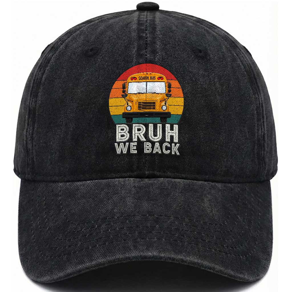 Bruh We Back Washed Cotton Baseball Cap Funny School Bus Driver Life Back to School Teacher Kids TS14 Print Your Wear