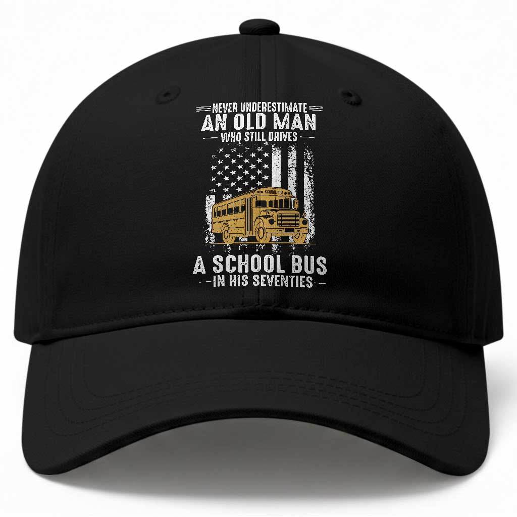 Funny School Bus Driver Baseball Cap Never Underestimate an Old Man Who Still Drives A School Bus TS14 Print Your Wear