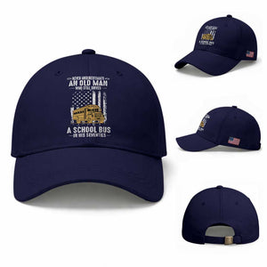 Funny School Bus Driver Baseball Cap Never Underestimate an Old Man Who Still Drives A School Bus TS14 Baseball Cap Universal Fit Dark Blue Print Your Wear