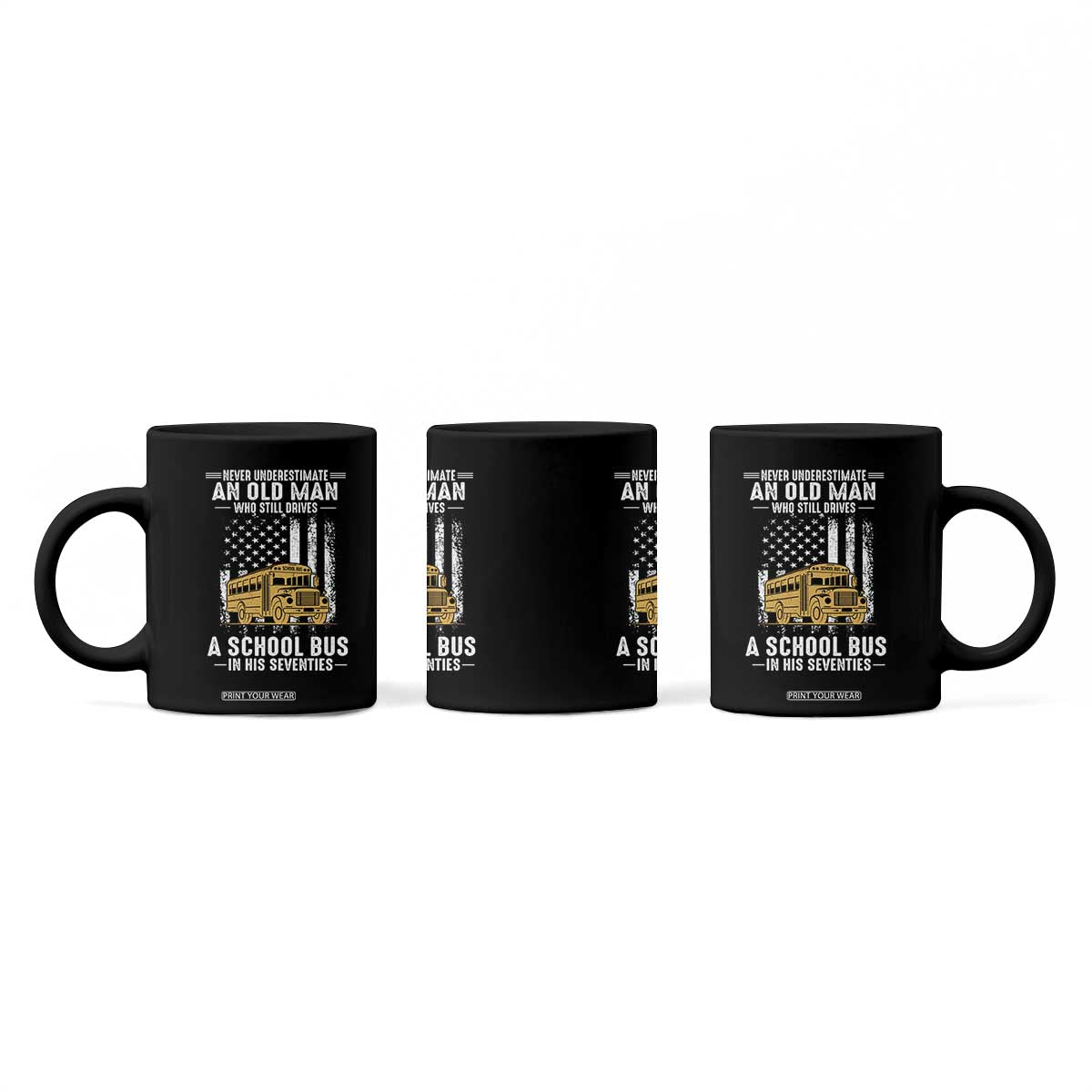 Funny School Bus Driver Coffee Mug Never Underestimate an Old Man Who Still Drives A School Bus TS14 Print Your Wear