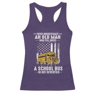 Funny School Bus Driver Racerback Tank Top Never Underestimate an Old Man Who Still Drives A School Bus TS14 Purple Print Your Wear