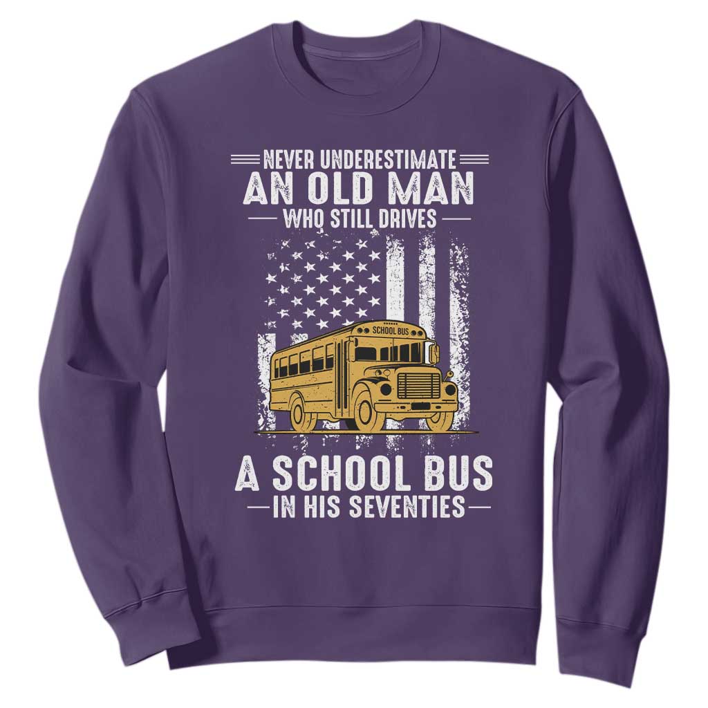 Funny School Bus Driver Sweatshirt Never Underestimate an Old Man Who Still Drives A School Bus TS14 Purple Print Your Wear