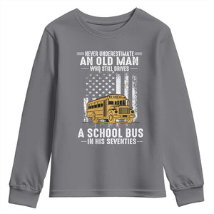 Funny School Bus Driver Youth Sweatshirt Never Underestimate an Old Man Who Still Drives A School Bus TS14 Charcoal Print Your Wear