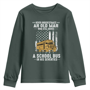 Funny School Bus Driver Youth Sweatshirt Never Underestimate an Old Man Who Still Drives A School Bus TS14 Dark Forest Green Print Your Wear