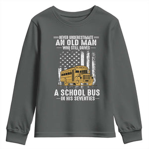 Funny School Bus Driver Youth Sweatshirt Never Underestimate an Old Man Who Still Drives A School Bus TS14 Dark Heather Print Your Wear