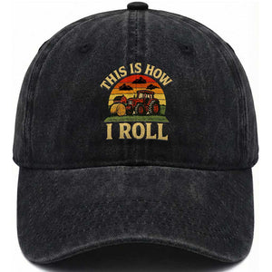 Funny Farming Tractor Washed Cotton Baseball Cap This Is How I Roll Farmer TS14 Washed Cap Universal Fit Black Print Your Wear