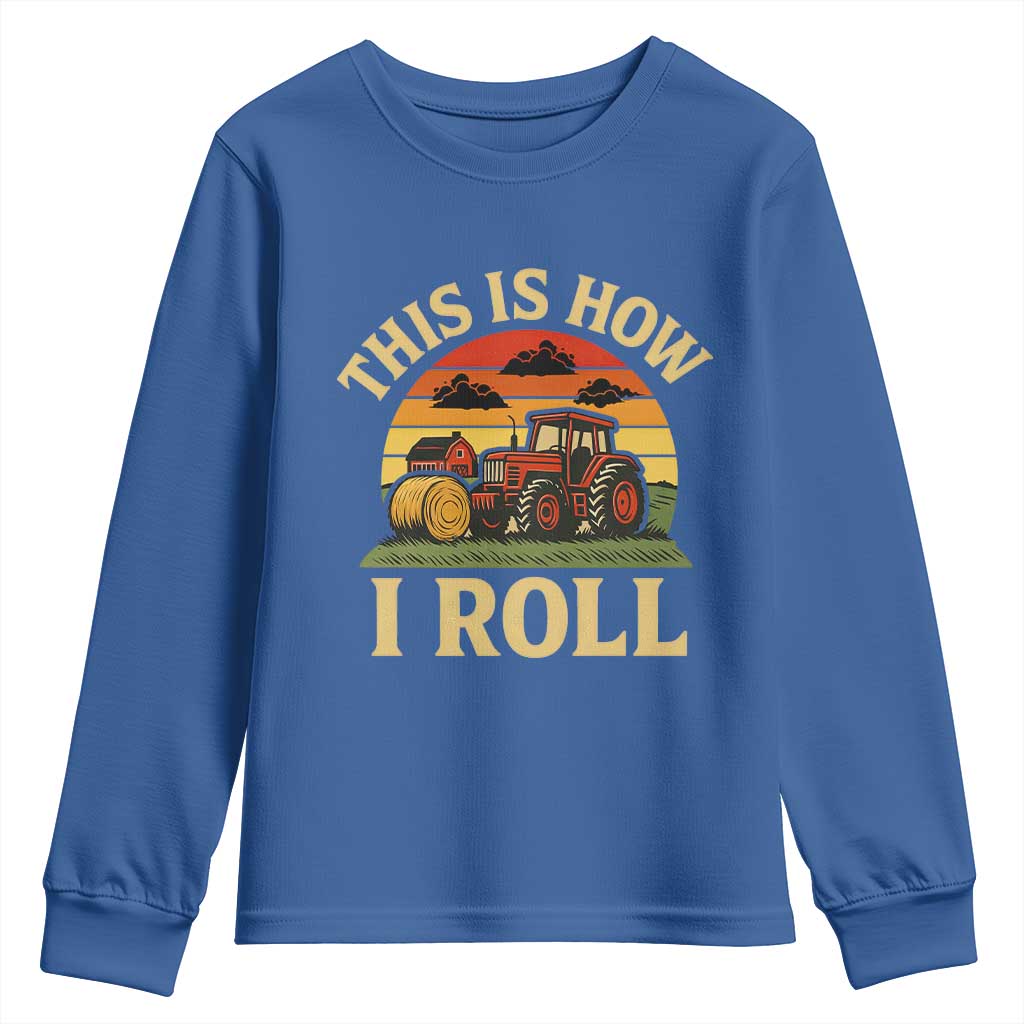 Funny Farming Tractor Youth Sweatshirt This Is How I Roll Farmer TS14 Royal Blue Print Your Wear