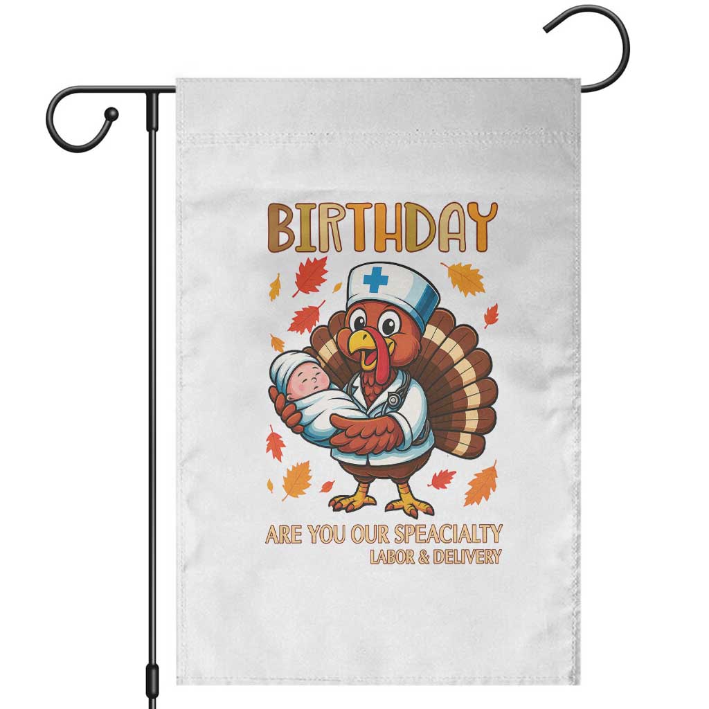 Thanksgiving Turkey Nurse Garden Flag Labor and Delivery Birthday Specialty TS14 White Print Your Wear