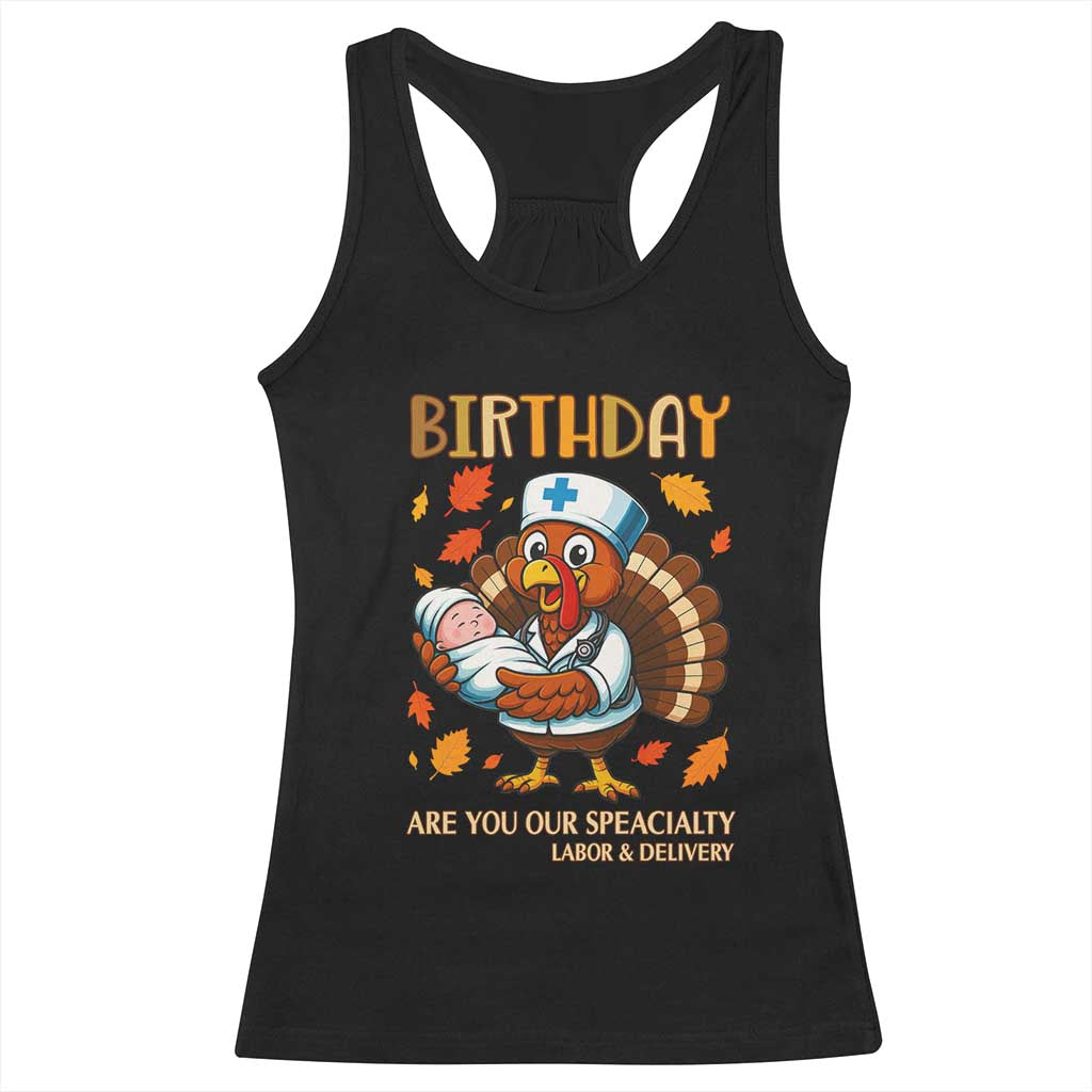 Thanksgiving Turkey Nurse Racerback Tank Top Labor and Delivery Birthday Specialty TS14 Black Print Your Wear