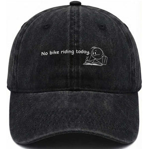 Funny Biker Lovers Washed Cotton Baseball Cap No Bike Riding Today TS14 Washed Cap Universal Fit Black Print Your Wear