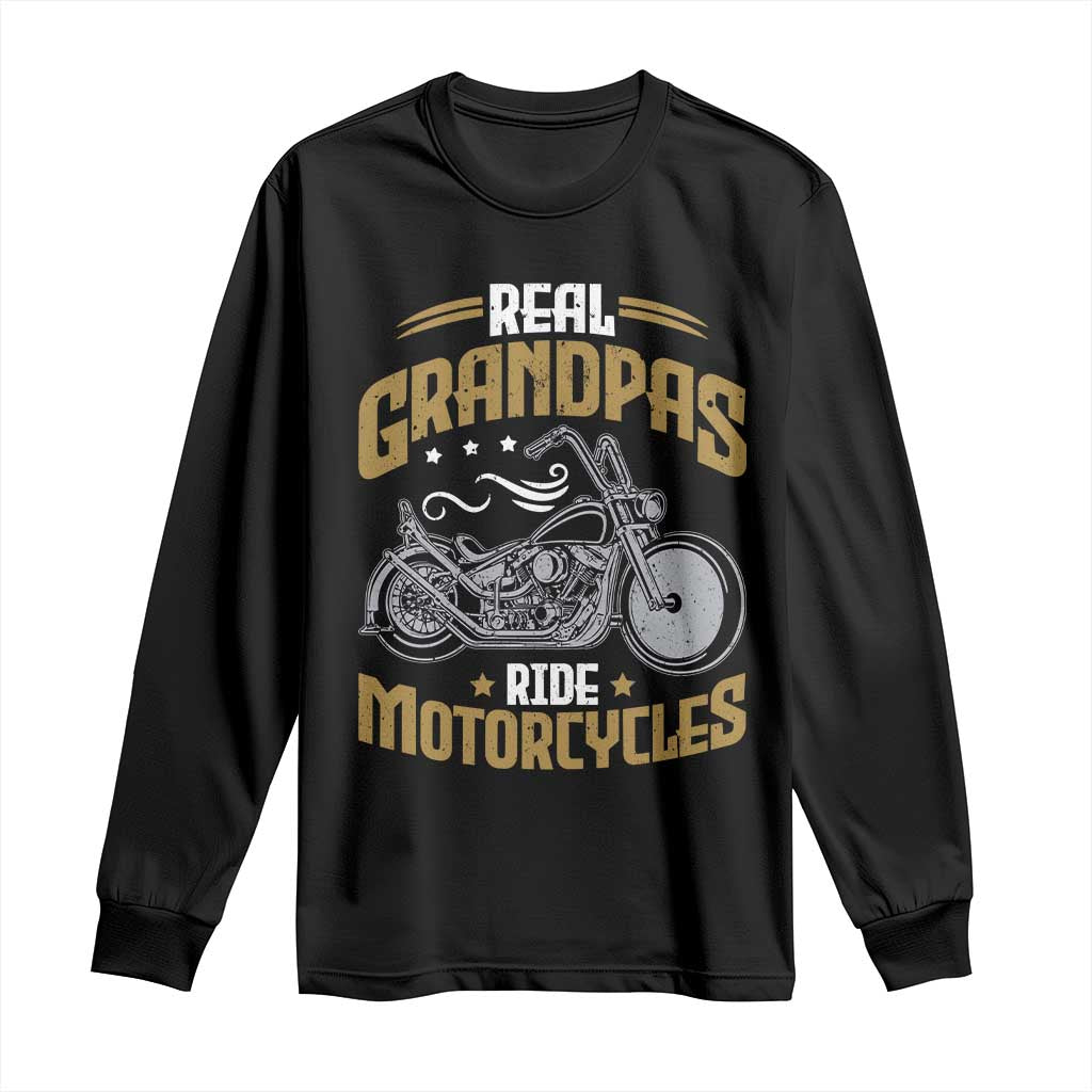 Real Grandpas Ride Motorcycles Long Sleeve Shirt Funny Motorcycle Lover Biker
