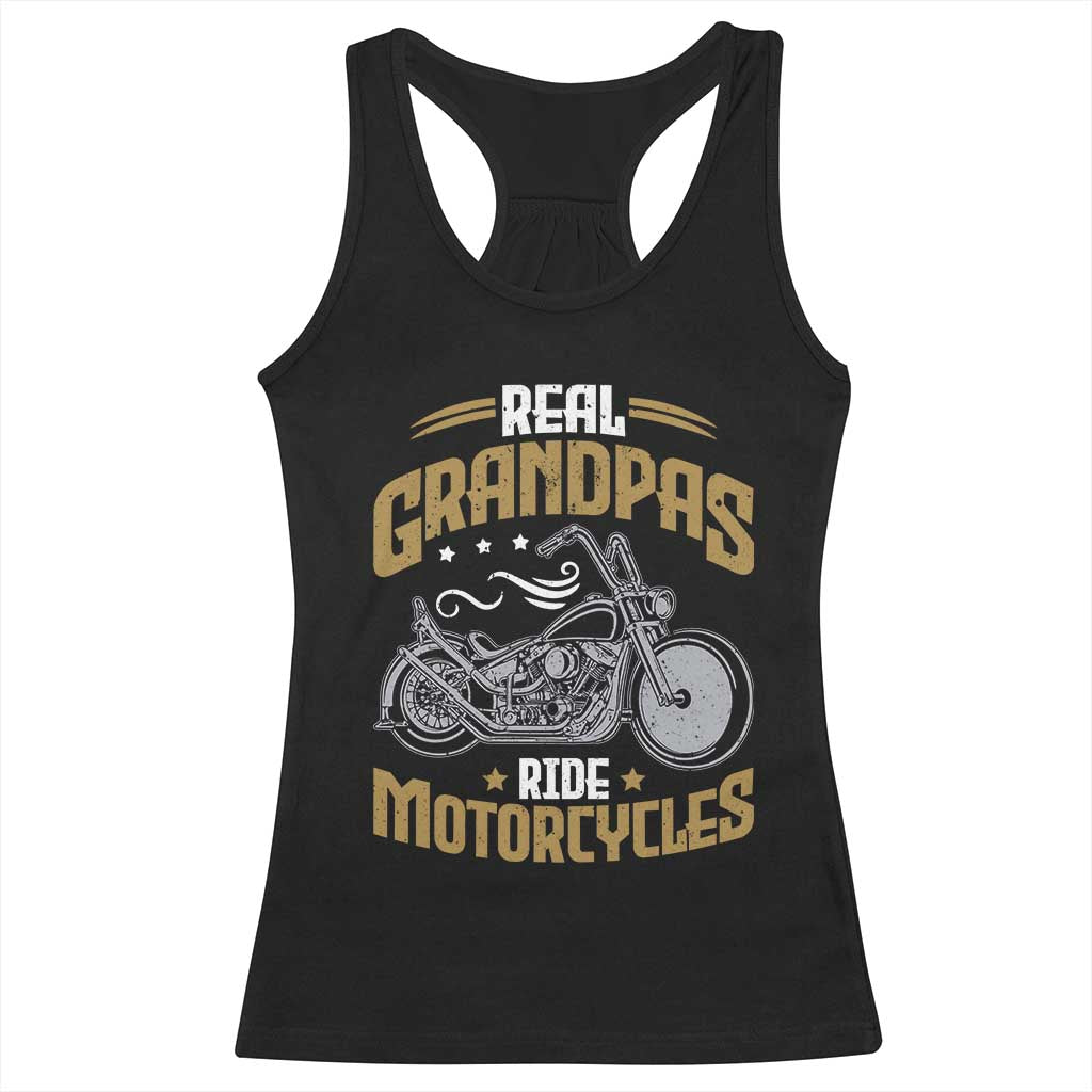 Real Grandpas Ride Motorcycles Racerback Tank Top Funny Motorcycle Lover Biker
