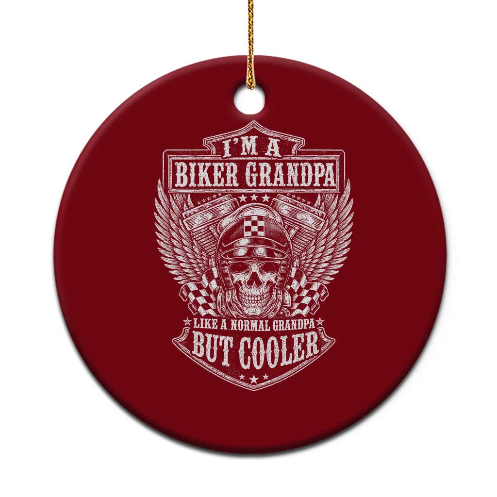 I Am a Biker Grandpa Like a Normal Grandpa But Cooler Ceramic Ornament Funny Biker Skull Motorcycle Lovers