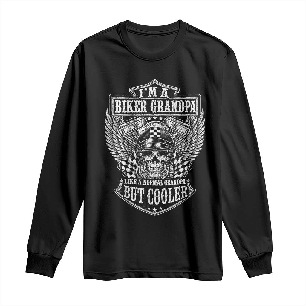 I Am a Biker Grandpa Like a Normal Grandpa But Cooler Long Sleeve Shirt Funny Biker Skull Motorcycle Lovers