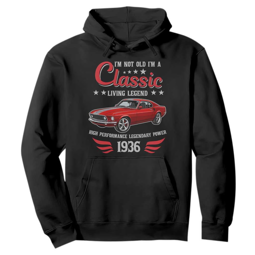 90th Birthday Classic Car For Legends Born In 1936 Hoodie I'm Not Old I'm Classic Vintage Classic Pony Car