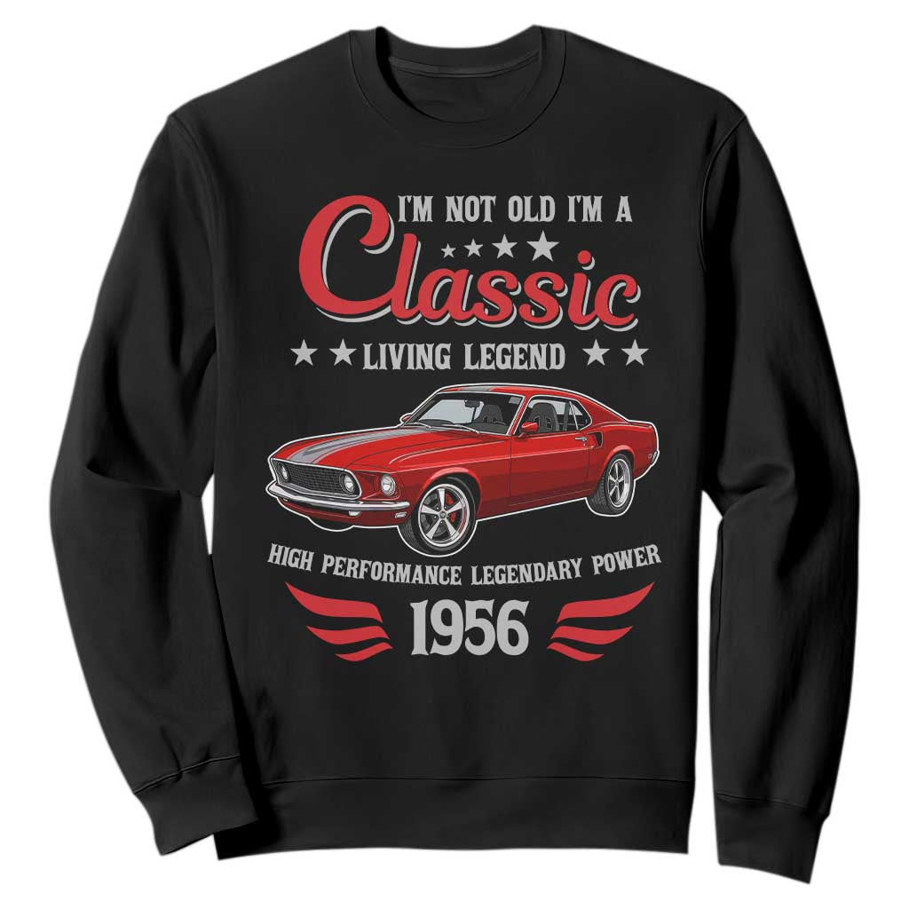 70th Birthday Classic Car For Legends Born In 1956 Sweatshirt I'm Not Old I'm Classic Vintage Classic Pony Car