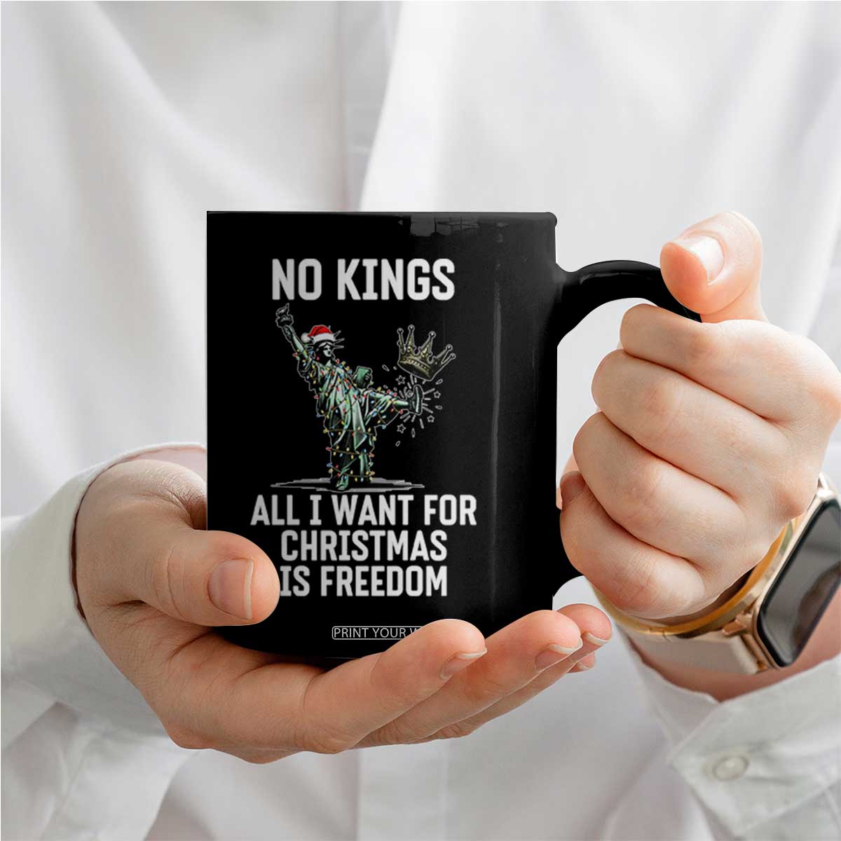 No Kings Coffee Mug All I Want For Christmas Is Freedom TS14 Print Your Wear