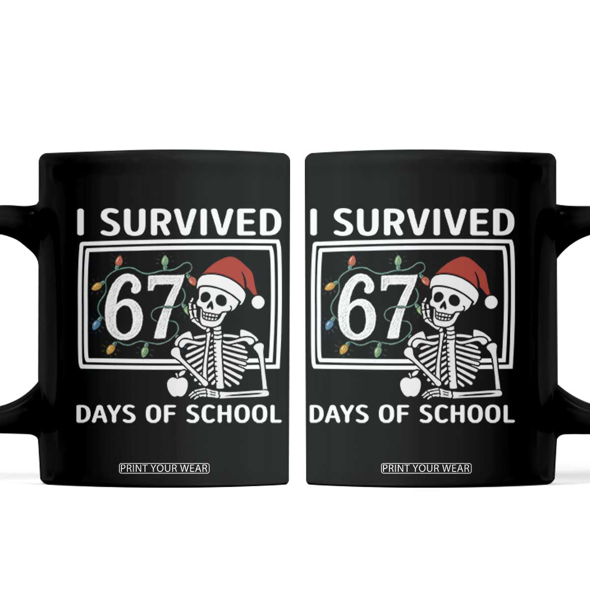 I Survived 67 Days Of School Skeleton Coffee Mug Funny Christmas Six Seven Meme TS14 Black Print Your Wear