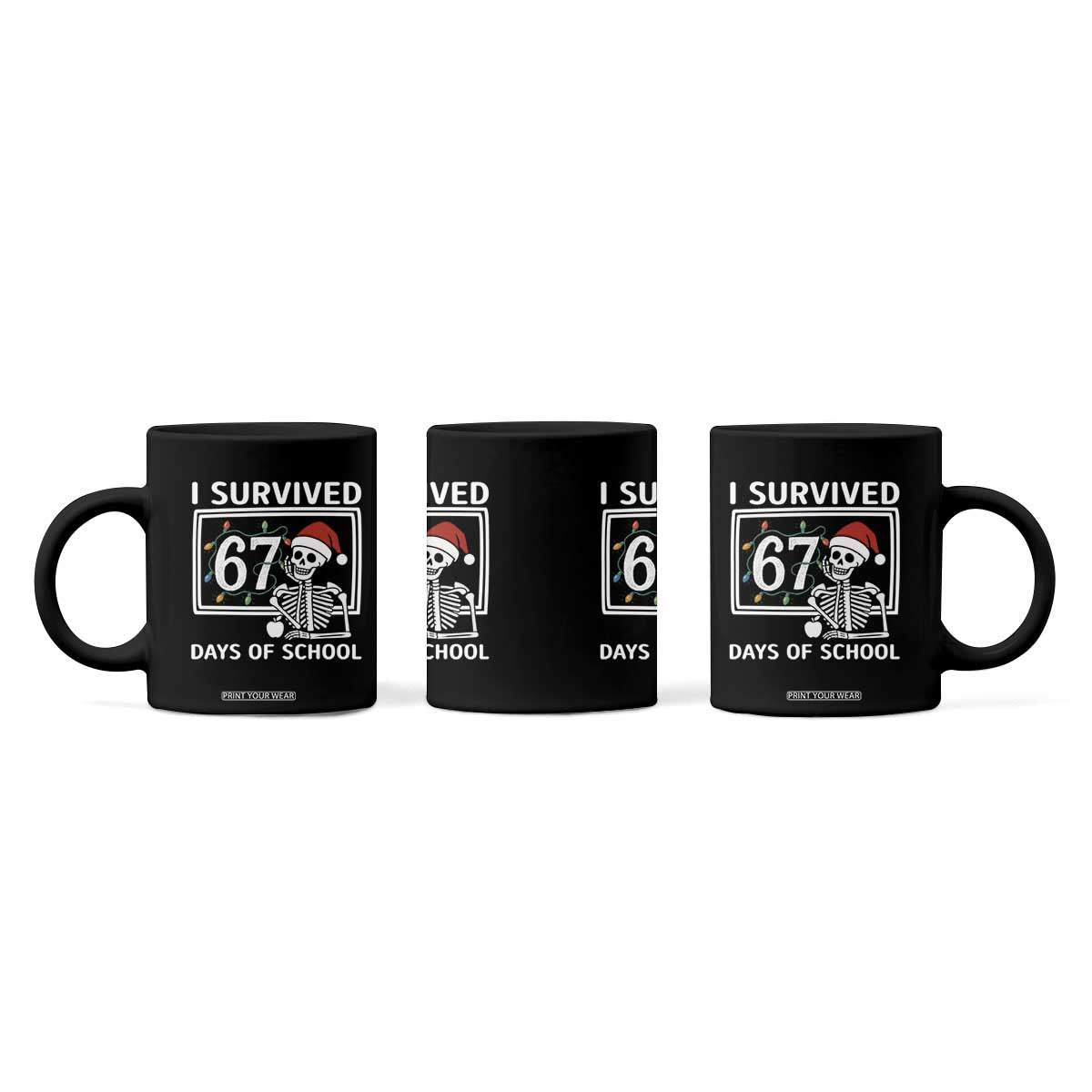 I Survived 67 Days Of School Skeleton Coffee Mug Funny Christmas Six Seven Meme TS14 Print Your Wear