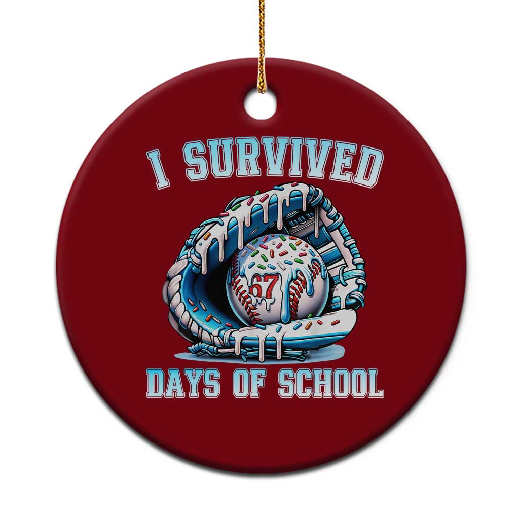 I Survived 67 Days Of School Baseball Glove Ice Cream Ceramic Ornament Funny Christmas Six Seven Meme TS14 1pc Red Print Your Wear