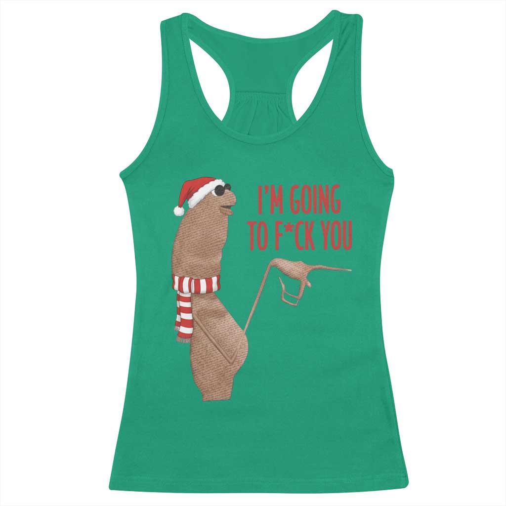Marcus The Worm Christmas Meme Racerback Tank Top I Am Going To Fck You TS14 Irish Green Print Your Wear