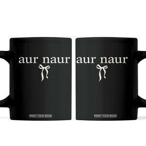 Aur Naur Coffee Mug Funny Sarcastic Oh No Australian Accent TS14 Black Print Your Wear