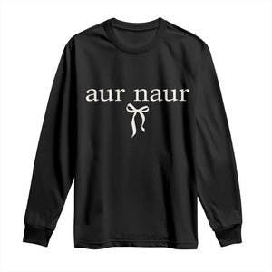 Aur Naur Long Sleeve Shirt Funny Sarcastic Oh No Australian Accent TS14 Black Print Your Wear