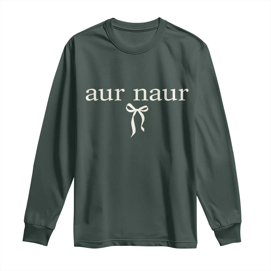 Aur Naur Long Sleeve Shirt Funny Sarcastic Oh No Australian Accent TS14 Dark Forest Green Print Your Wear