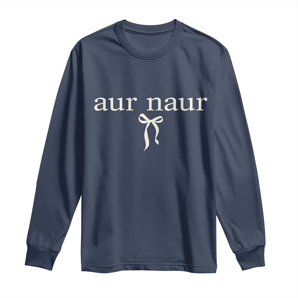 Aur Naur Long Sleeve Shirt Funny Sarcastic Oh No Australian Accent TS14 Navy Print Your Wear