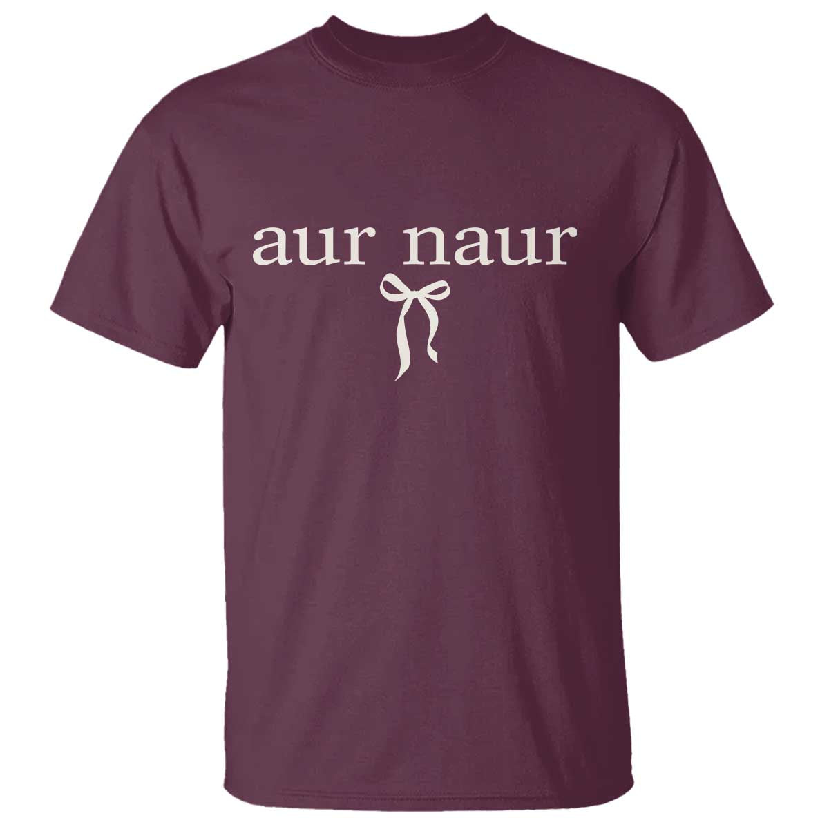 Aur Naur T Shirt Funny Sarcastic Oh No Australian Accent TS14 Maroon Print Your Wear