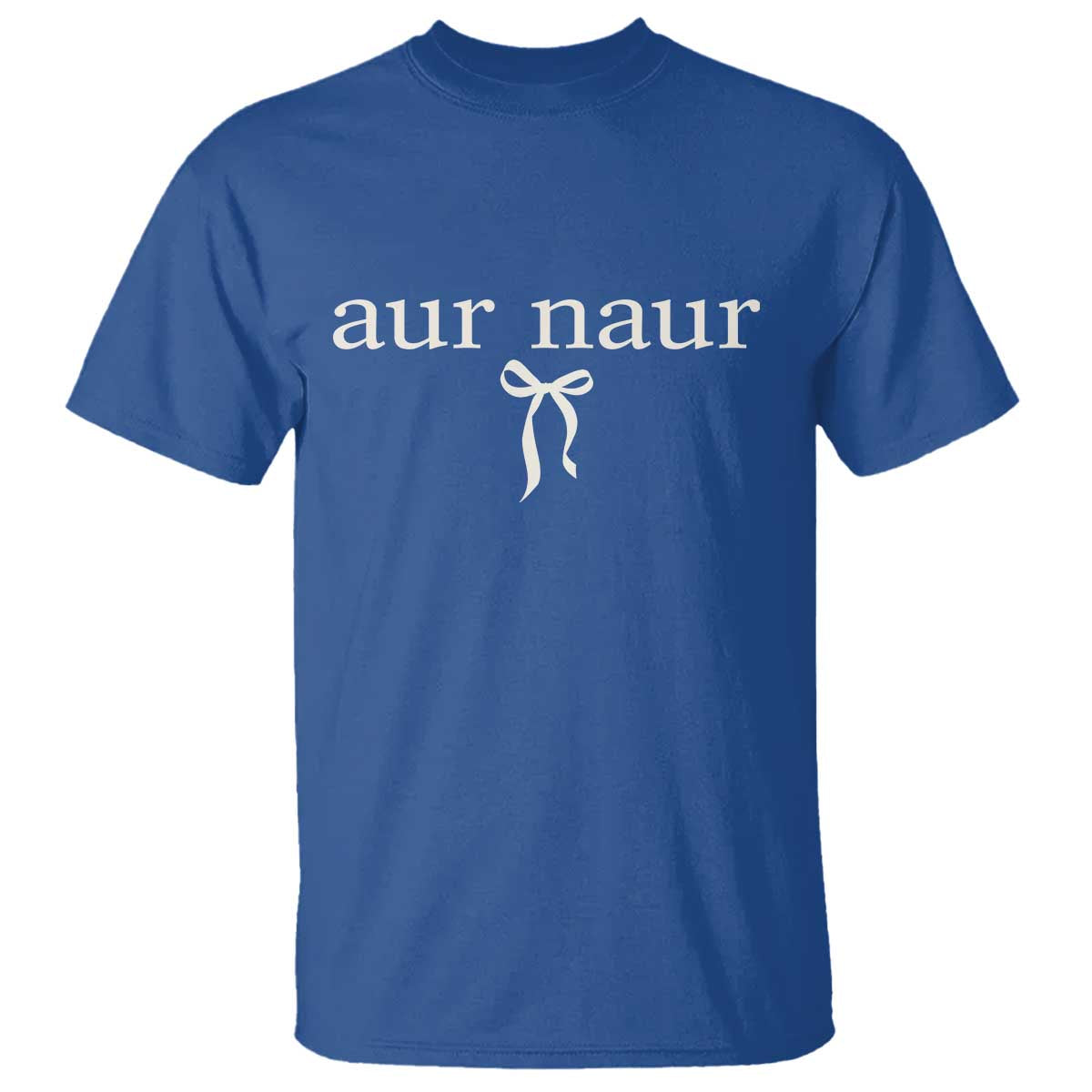 Aur Naur T Shirt Funny Sarcastic Oh No Australian Accent TS14 Royal Blue Print Your Wear