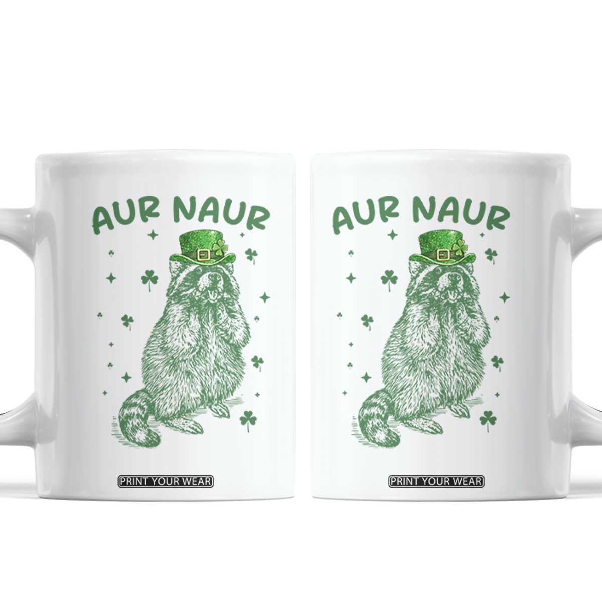 Aur Naur Raccoon St Patricks Day Coffee Mug Funny Sarcastic Oh No Australian Accent TS14 White Print Your Wear